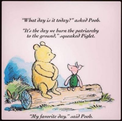 pooh and piglet discuss burning the patriarchy