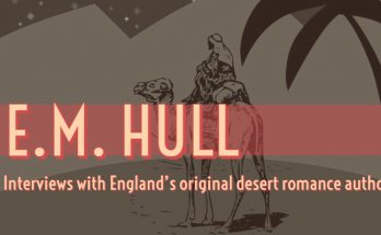 EM Hull: Interviews with Engliand's original desert romance author